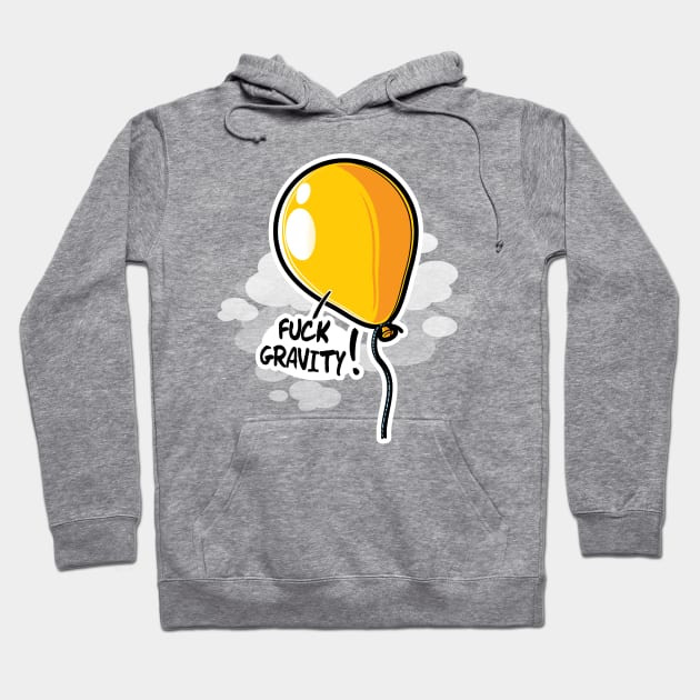 Fuck gravity Hoodie by raxarts